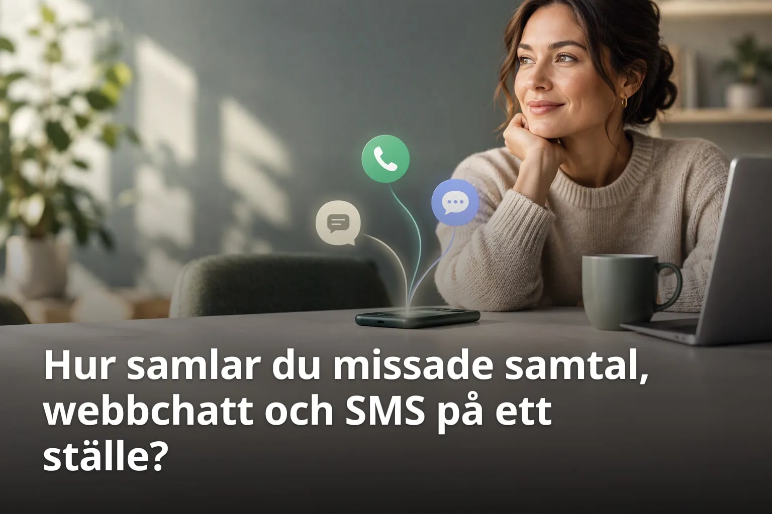 En kvinna i stickad tröja sitter vid ett bord och ler, medan ikoner för samtal, chatt och meddelanden stiger upp från en mobil på bordet.