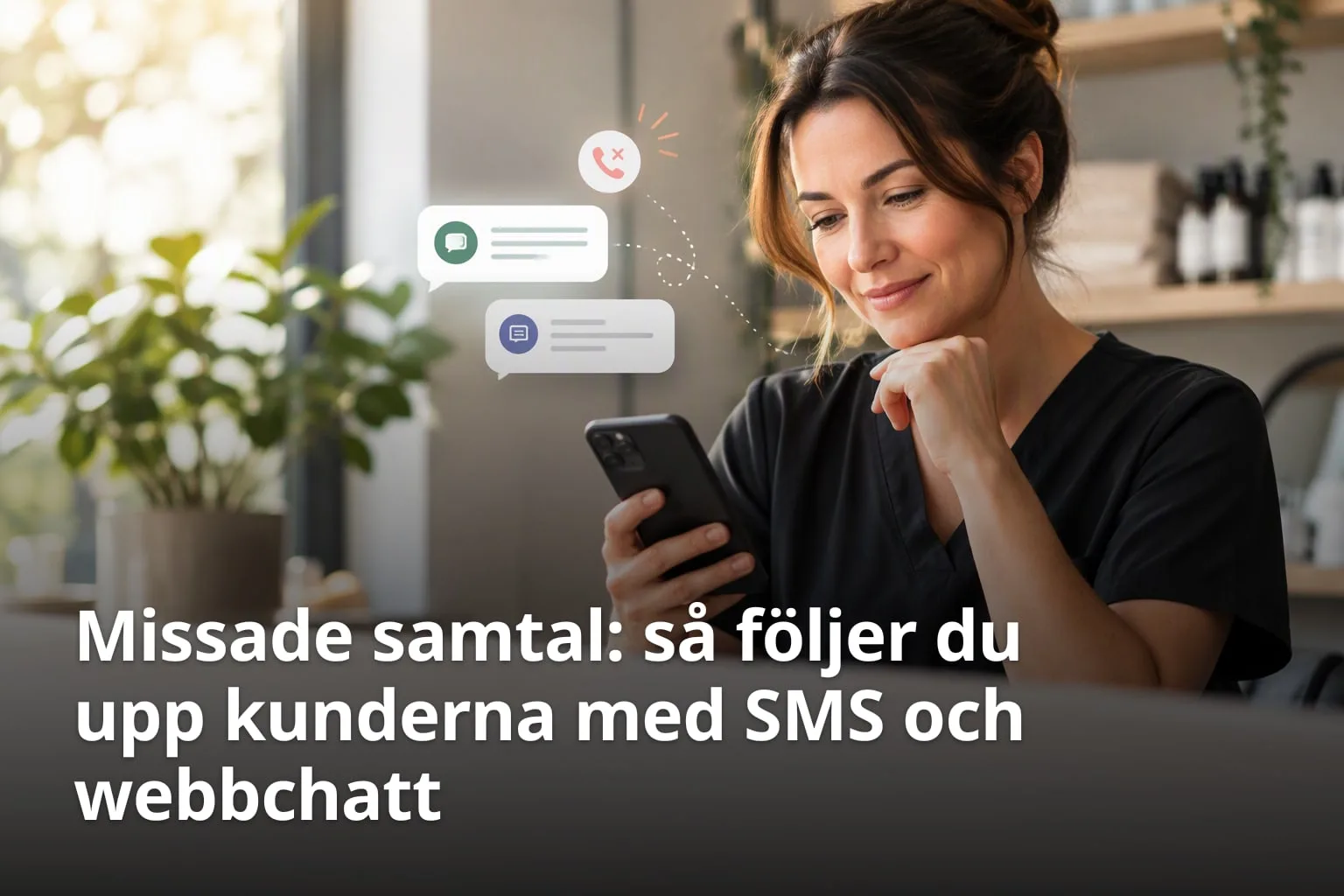 Missade samtal: så följer du upp kunderna med SMS och webbchatt